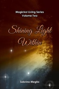 Cover: Shining Light Within (Magickal Living Series, #2) - Sabrina Meglio