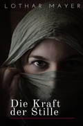 Cover: Die Kraft der Stille - epubli