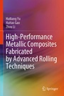 Cover: High-Performance Metallic Composites Fabricated by Advanced Rolling Techniques - Springer