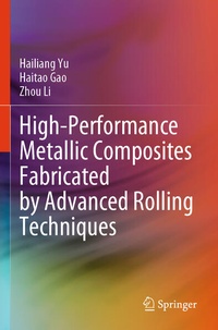 Enlarge image Cover: High-Performance Metallic Composites Fabricated by Advanced Rolling Techniques - Springer