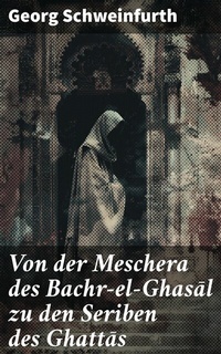 Abbildung von: Von der Meschera des Bachr-el-Ghasal zu den Seriben des Ghattas - Good Press