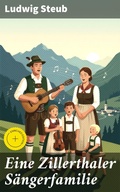 Cover: Eine Zillerthaler S&auml;ngerfamilie - Good Press