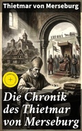Cover: Die Chronik des Thietmar von Merseburg - Good Press