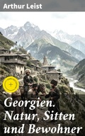 Cover: Georgien. Natur, Sitten und Bewohner - Good Press