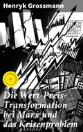 Cover: Die Wert-Preis-Transformation bei Marx und das Krisenproblem - Good Press