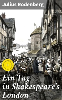 Enlarge image Cover: Ein Tag in Shakespeare's London - Good Press