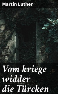 Abbildung von: Vom kriege widder die Türcken - Good Press