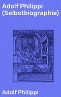 Cover: Adolf Philippi (Selbstbiographie) - Good Press