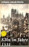 Cover: K&ouml;ln im Jahre 1531 - Good Press