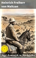 Cover: Jagd-Romantik in Nordafrika - Good Press