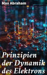 Abbildung von: Prinzipien der Dynamik des Elektrons - Good Press