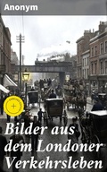 Cover: Bilder aus dem Londoner Verkehrsleben - Good Press