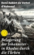 Cover: Belagerung der Johanniter in Rhodus durch die T&uuml;rken - Good Press