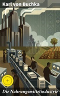 Cover: Die Nahrungsmittelindustrie - Good Press