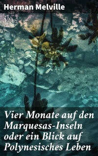 Abbildung von: Vier Monate auf den Marquesas-Inseln oder ein Blick auf Polynesisches Leben - Good Press