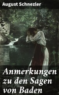 Cover: Anmerkungen zu den Sagen von Baden - Good Press