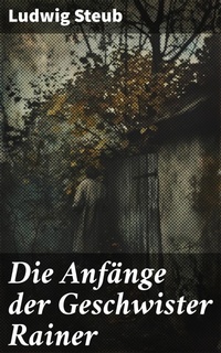 Enlarge image Cover: Die Anfänge der Geschwister Rainer - Good Press