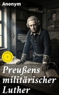 Cover: Preu&szlig;ens milit&auml;rischer Luther - Good Press