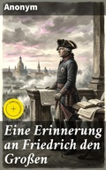 Cover: Eine Erinnerung an Friedrich den Gro&szlig;en - Good Press