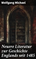 Cover: Neuere Literatur zur Geschichte Englands seit 1485 - Good Press