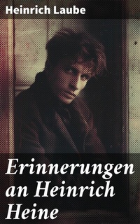 Abbildung von: Erinnerungen an Heinrich Heine - Good Press