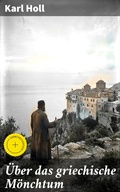Cover: &Uuml;ber das griechische M&ouml;nchtum - Good Press