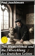 Cover: Der Humanismus und die Entwicklung des deutschen Geistes - Good Press