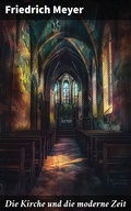 Cover: Die Kirche und die moderne Zeit - Good Press