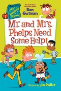 Cover: My Weirdtastic School #7: Mr. and Mrs. Phelps Need Some Help! - HarperCollins