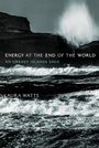 Cover: Energy at the End of the World - MIT Press