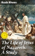 Cover: The Life of Jesus of Nazareth: A Study - Good Press
