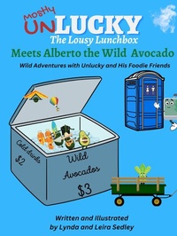 Abbildung von: Unlucky Meets Alberto the Wild Avocado - Sedz Publishing Company
