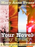 Cover: Your Novel, Day by Day - Mary Anna Evans