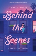 Cover: Behind the Scenes (Daylight Falls, #1) - Dahlia Adler