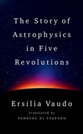 Cover: The Story of Astrophysics in Five Revolutions - WW Norton & Co