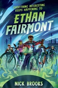Cover: Everything Interesting Keeps Happening to Ethan Fairmont - Union Square & Co.