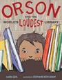 Cover: Orson and the World's Loudest Library - Astra Publishing House
