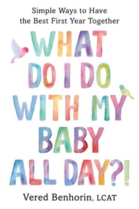 Abbildung von: What Do I Do with My Baby All Day?! - Countryman Press