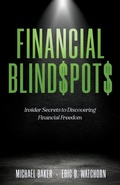 Cover: Financial Blind$pot$: Insider Secrets to Discovering Financial Freedom - Blindspots Media