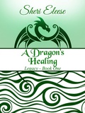 Cover: A Dragon's Healing - Paranormal Council - Legacy - Book One - Sheri Eleese