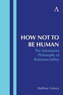 Cover: How Not to Be Human - Anthem Press