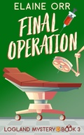 Cover: Final Operation (Logland Mystery Series, #3) - Elaine L. Orr