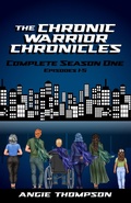 Cover: The Chronic Warrior Chronicles, Complete Season One, Episodes 1-5 - Quiet Waters Press