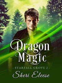 Enlarge image Cover: Dragon Magic - Starfall Grove Book 2 - Sheri Eleese