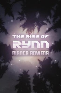 Enlarge image Cover: The Rise of Rynn - Bianca Watson