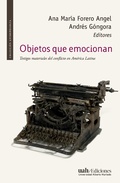 Cover: Objetos que emocionan - Ediciones Universidad Alberto Hurtado