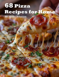 Abbildung von: 68 Pizza Recipes for Home - Kelly Johnson
