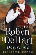 Cover: Desire Me (The Legend Hunters, #2) - Robyn DeHart