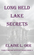 Cover: Long Held Lake Secrets - Elaine L. Orr