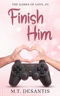 Cover: Finish Him (The Games of Love, #3) - Kit 'n Kabookle Literary, LLC